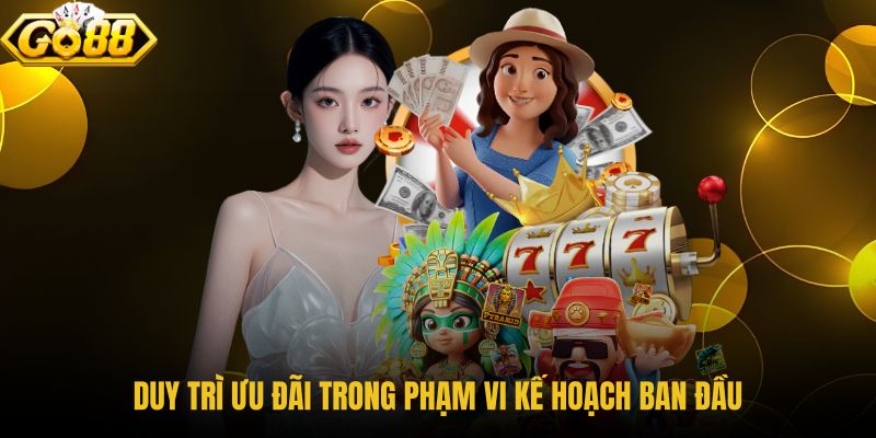 duy-tri-uu-dai-trong-pham-vi-ke-hoach-ban-dau duy-tri-uu-dai-trong-pham-vi-ke-hoach-ban-dau